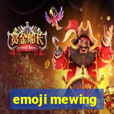 emoji mewing